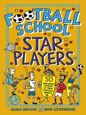 cover image of Football School Star Players--50 Inspiring Stories of True Football Heroes